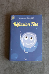 Jean Luc LECAILLE, écrivain, auteur de "Réflexion Fête"