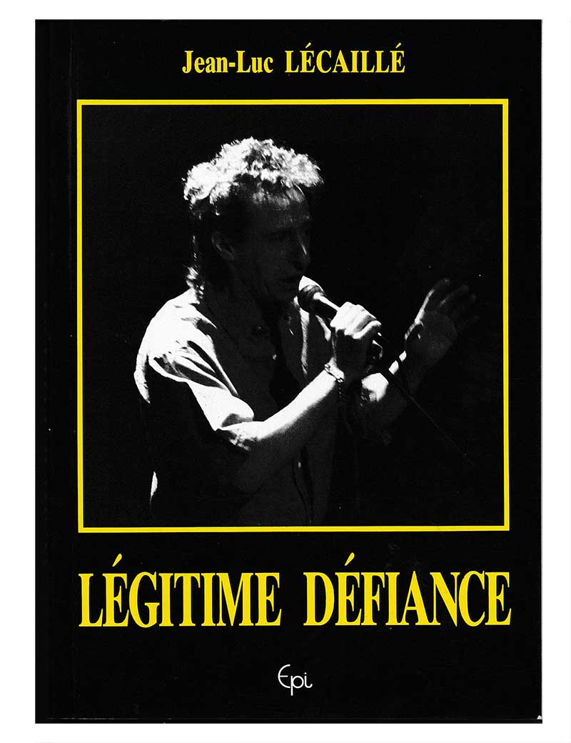 Légitime Défiance de Jean Luc LECAILLE